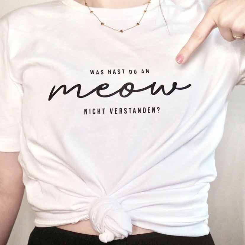 Meow nicht verstanden? T-Shirt Unisex Weißes Shirt schwarzer Print